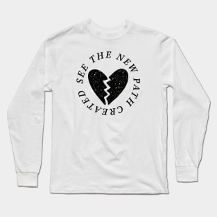 See The New Path Created Long Sleeve T-Shirt